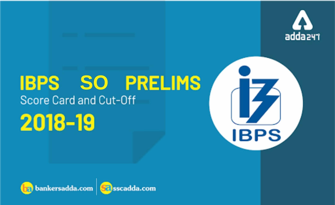 ibps-so-prelims-score-card-and-cut-off-2018-19
