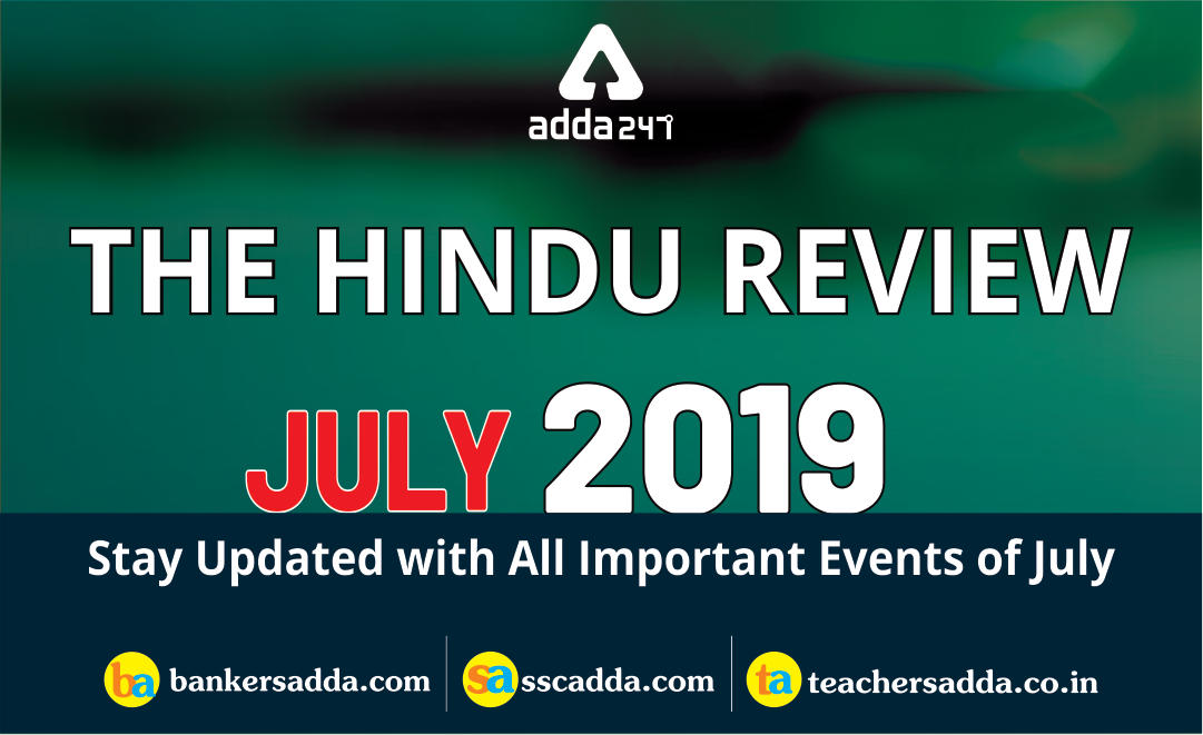 Current Affairs July 2019: The Hindu Review | Download Now