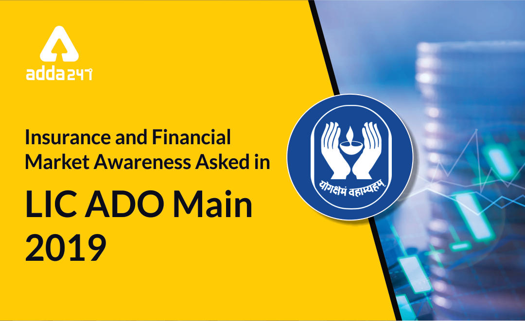 Insurance and Financial Marketing Awareness Asked in LIC ADO Main 2019: Check Here |_20.1