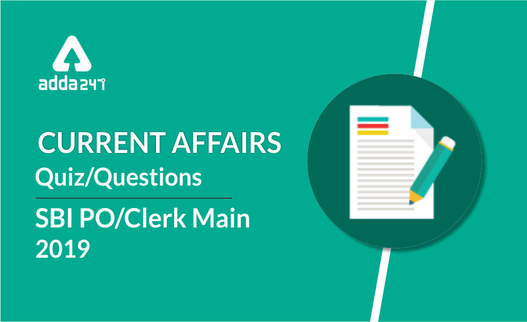 SBI PO/Clerk Mains Current Affairs Questions | 30th June 2019
