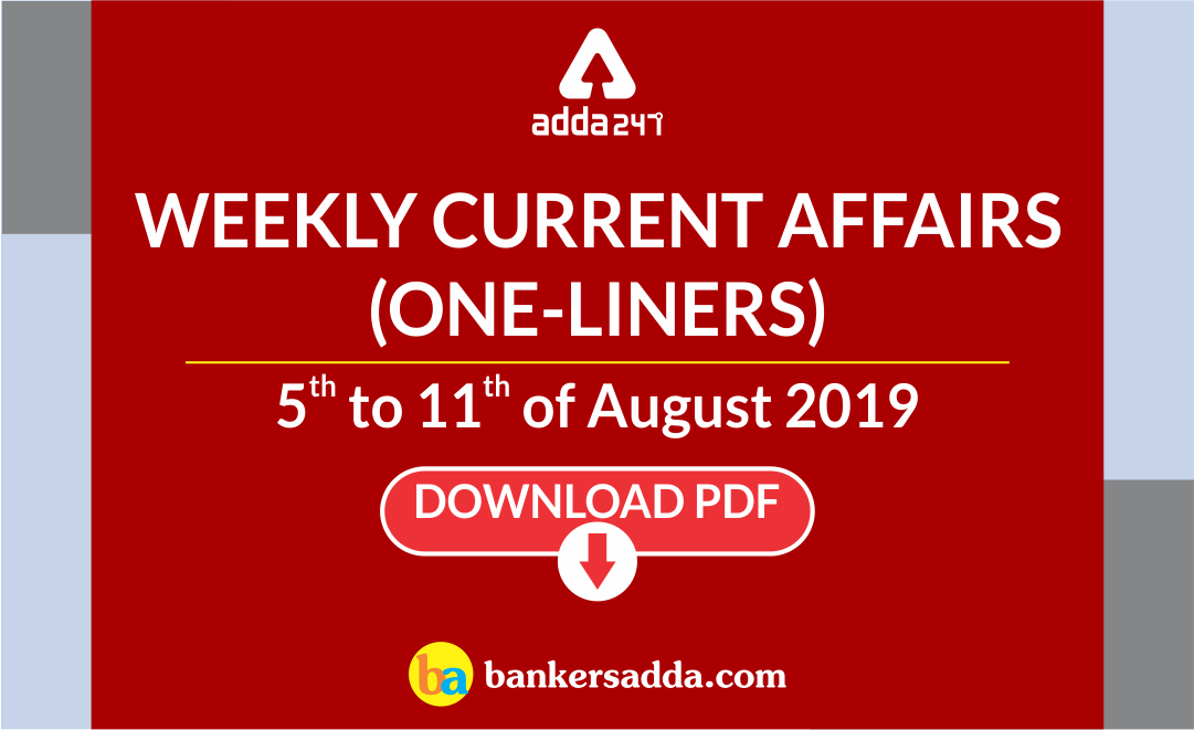Weekly Current Affairs One-Liners | 05th to 11th of August 2019 |_20.1
