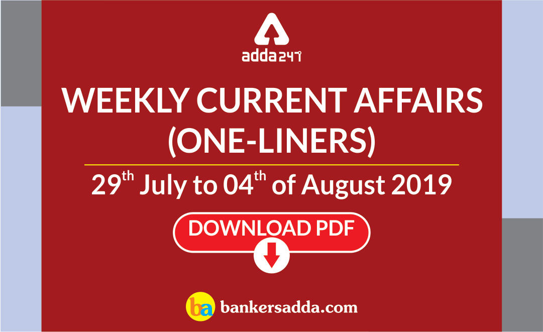 Weekly Current Affairs One-Liners | 29th July to 04th of August 2019 |_20.1