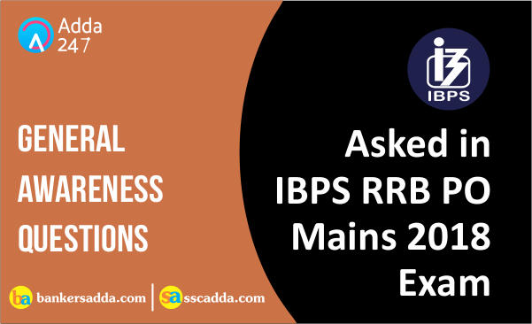 General Awareness Asked in IBPS RRB PO Mains 2018: Check GA Questions |_2.1