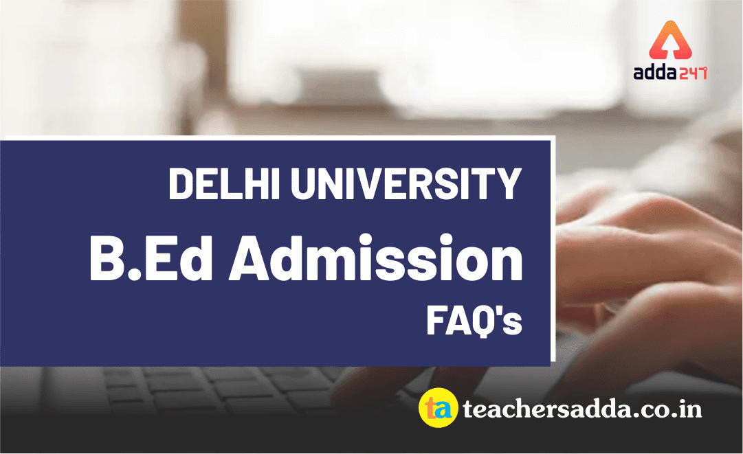 DU B.Ed. Common Entrance Exam | FAQ | Check Now