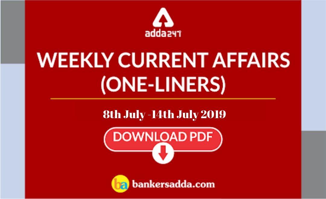 Weekly Current Affairs- One-Liners | 08th to 14th of July 2019