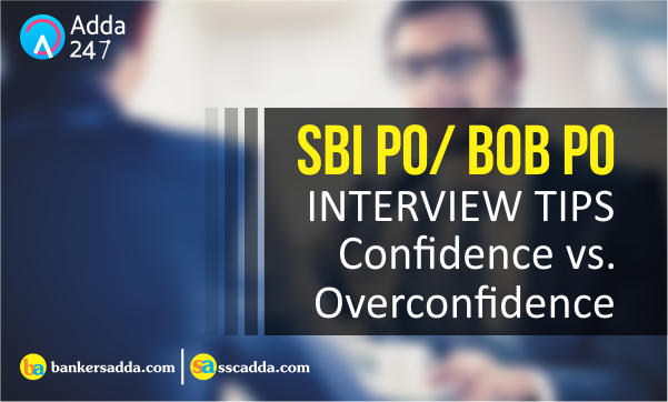 SBI PO/ BOB PO Interview Tips: Confidence vs. Overconfidence |_2.1