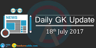 Current Affairs: Daily GK Update 18th July 2017 |_2.1