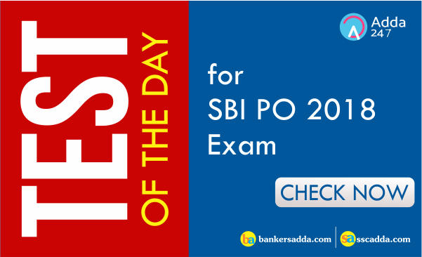 Test of the Day for State Bank of India PO 2018: 3rd August 2018