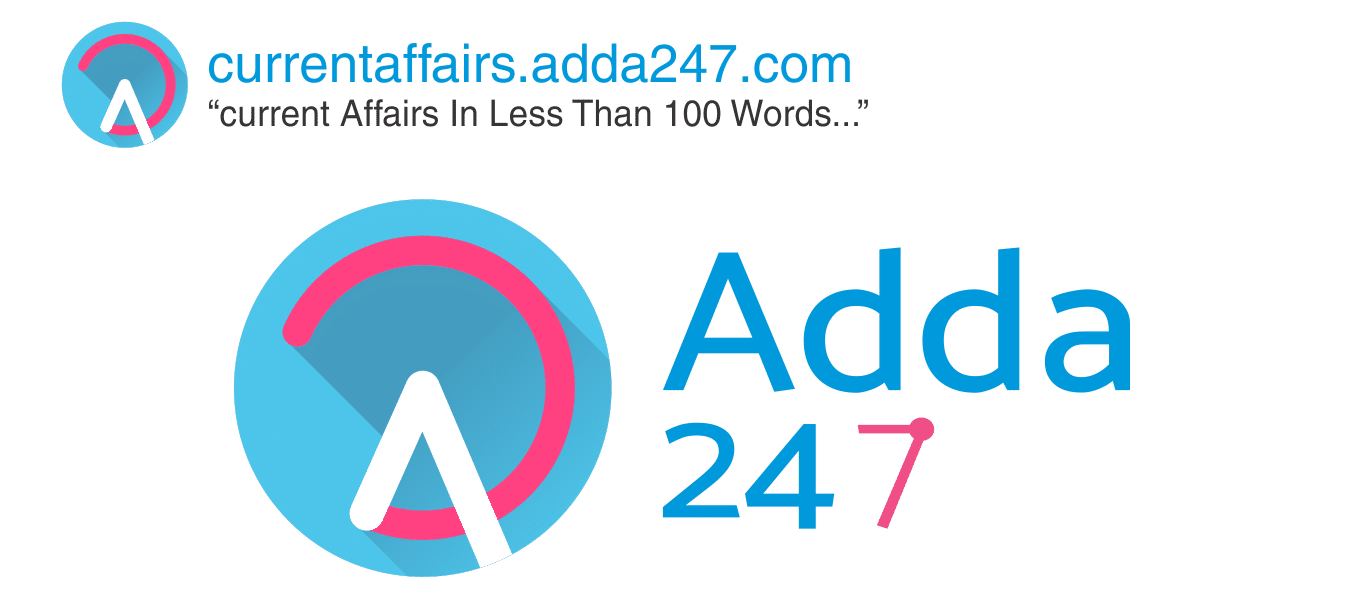 Current Affairs Just a Click Away | Adda247 Current Affairs - One Stop Point!