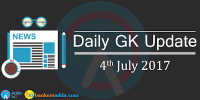 Current-Affairs-Daily-GK-Update-4th-July-2017