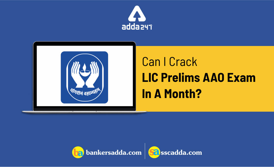 Can I Crack LIC AAO Prelims Exam In A Month?