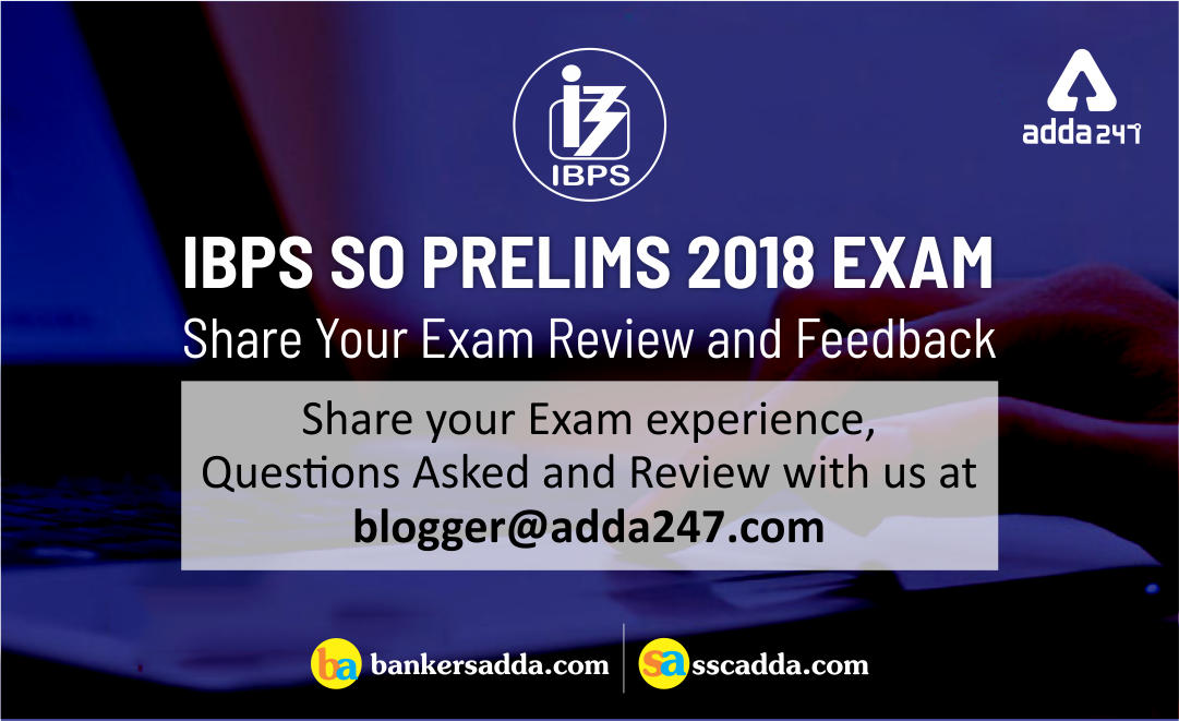 IBPS SO Prelims 2018-  30 Dec (Shift-2): How was your exam?