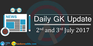 Current-Affairs-Daily-GK-Update-2nd-and-3rd-July-2017