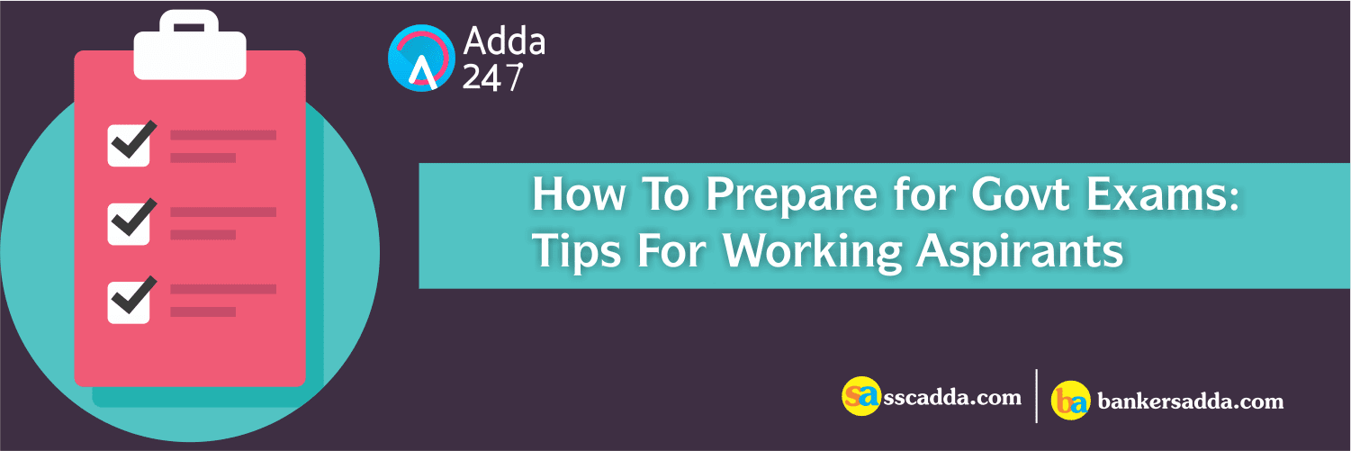 How To Prepare for Govt Exams: Tips For Working Aspirants |_2.1