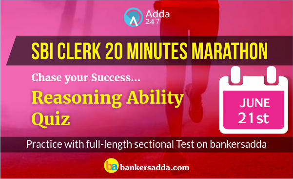 SBI Clerk 20 Minutes Marathon | Reasoning Ability Sectional Test: 21st June 2018