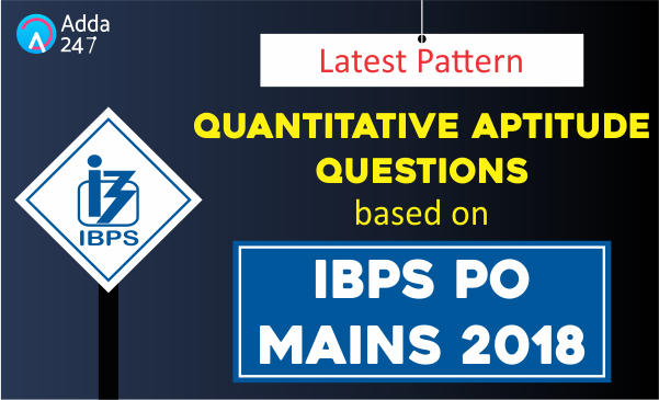 Quant Quiz Based on IBPS PO Mains Exam 2018: Check Here |_2.1