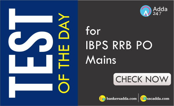 Test of the Day for IBPS RRB PO Mains Exam: 4th September 2018