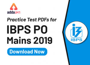 Practice Test PDFs for IBPS PO Mains 2019: Download Now