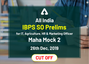 IBPS SO Prelims Maha Mock-2 (IT, Agriculture, HR, Marketing Officer) Result & Cut Off