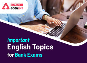 English Topic for Bank Exams 2020: Important Topics of English Section