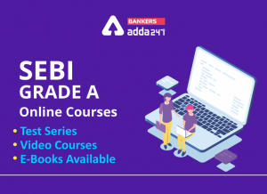 SEBI Grade A Online Courses: Test Series, Video Courses, E-Books Available