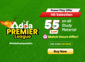 Adda Premier League | Power Play Offer, HIT Selection FLAT 55% OFF on all Study Material