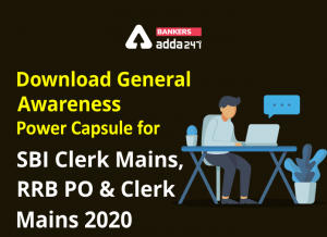Download General Awareness Power Capsule for SBI Clerk Mains, PO & Clerk Mains 2020 Exam