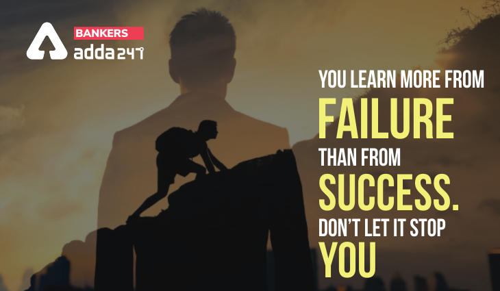 You Learn More From Failure Than From Success. Don't Let It Stop You