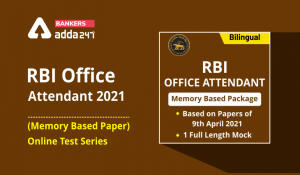 RBI Office Attendant 2021 Memory Based Paper (Mock Test Series): Based on Papers of 9th April 2021