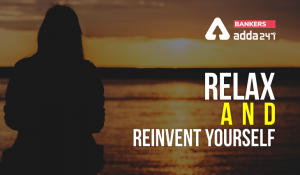 Relax and Reinvent Yourself