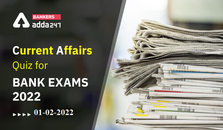 01st February Current Affairs Quiz for Bank Exams 2022_20.1