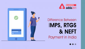 Difference Between IMPS, RTGS & NEFT Payment In India