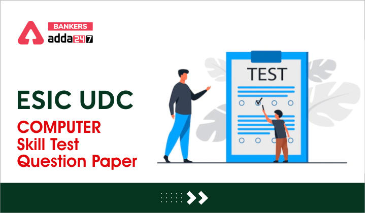 ESIC UDC Computer Skill Test Sample Question Paper 2022 Check Here