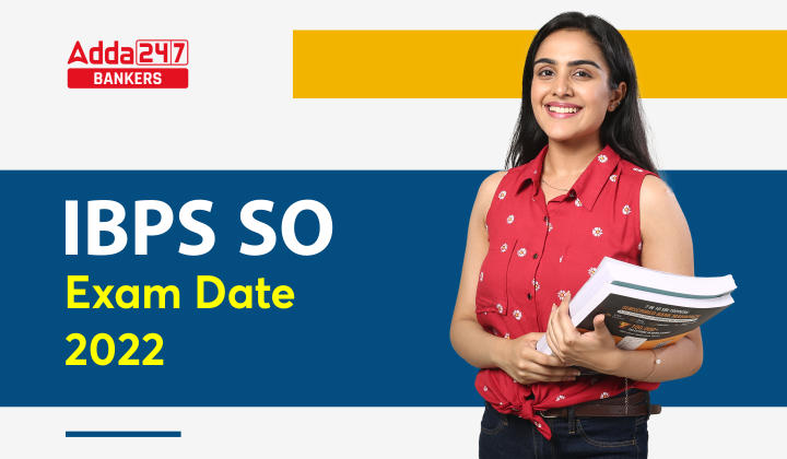 IBPS SO Exam Date 2022 Out, Check Exam Schedule |_20.1