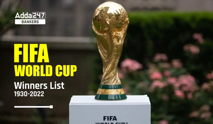 FIFA World Cup Winners List: Champions, Runners Up and Third-Placed Teams  of Every Edition Since 1930 - myKhel
