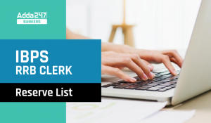 IBPS RRB Clerk Reserve List 2021 Out, Download Provisional Allotment