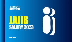 JAIIB Salary 2023 in Hand Salary, Pay scale, Job Profile