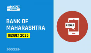 Bank of Maharashtra Result 2023 Out, Direct Link to Download for Generalist Officer