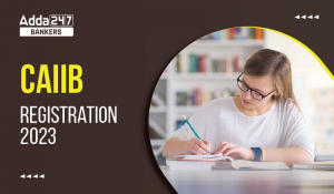 CAIIB Registration 2023, IIBF CAIIB Last Date To Apply