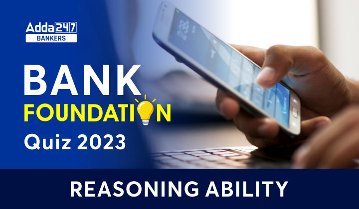 Reasoning Ability Quiz For Bank Foundation 2023 -30th May |_20.1