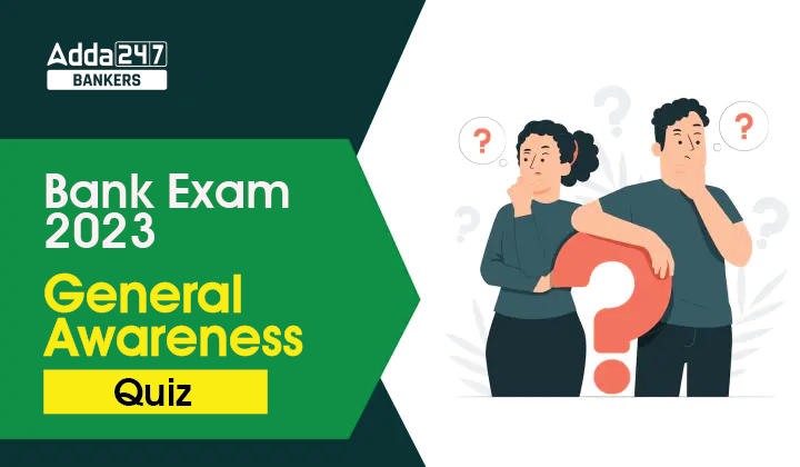 General Awareness Quiz for Bank Mains Exams 2023 -30th May |_20.1