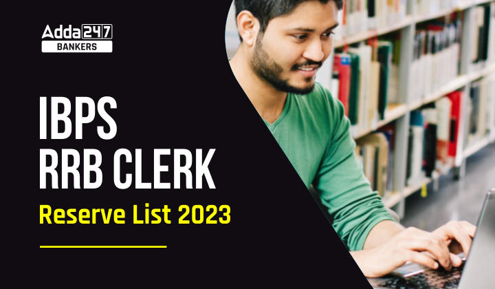 IBPS RRB Clerk Reserve List 2023 Out, Check Provisional Allotment_20.1