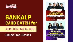 Sankalp CAIIB Batch for ABM, BFM, ABFM, BRBL Online Live Classes