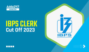 IBPS Clerk Cut Off 2023