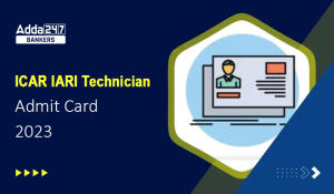 ICAR IARI Technician Admit Card 2023 Out, Direct Download Link