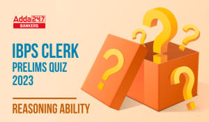 Reasoning Quiz For IBPS Clerk Prelims 2023-27th August