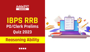 Reasoning Quiz For IBPS RRB PO/Clerk Prelims 2023 -01st August
