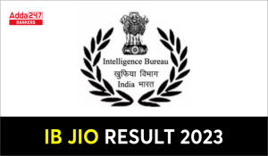 IB JIO Result 2023 Out, Download Tier 1 Result PDF