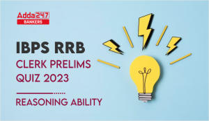 Reasoning Quiz For IBPS RRB Clerk Prelims 2023 -15th August