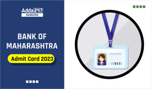 Bank of Maharashtra Admit Card 2023 Out, Call Letter Link